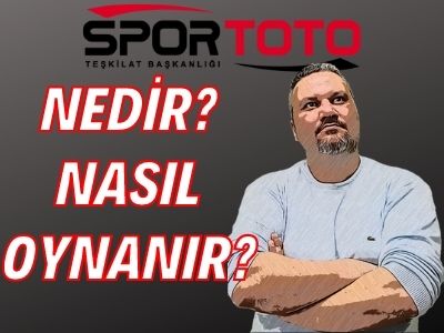 SPOR TOTO NEDİR? NASIL OYNANIR?